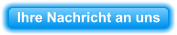 Ihre Nachricht an uns