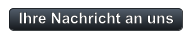 Ihre Nachricht an uns