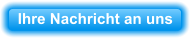 Ihre Nachricht an uns
