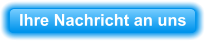 Ihre Nachricht an uns