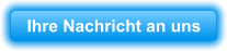 Ihre Nachricht an uns