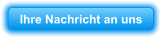 Ihre Nachricht an uns
